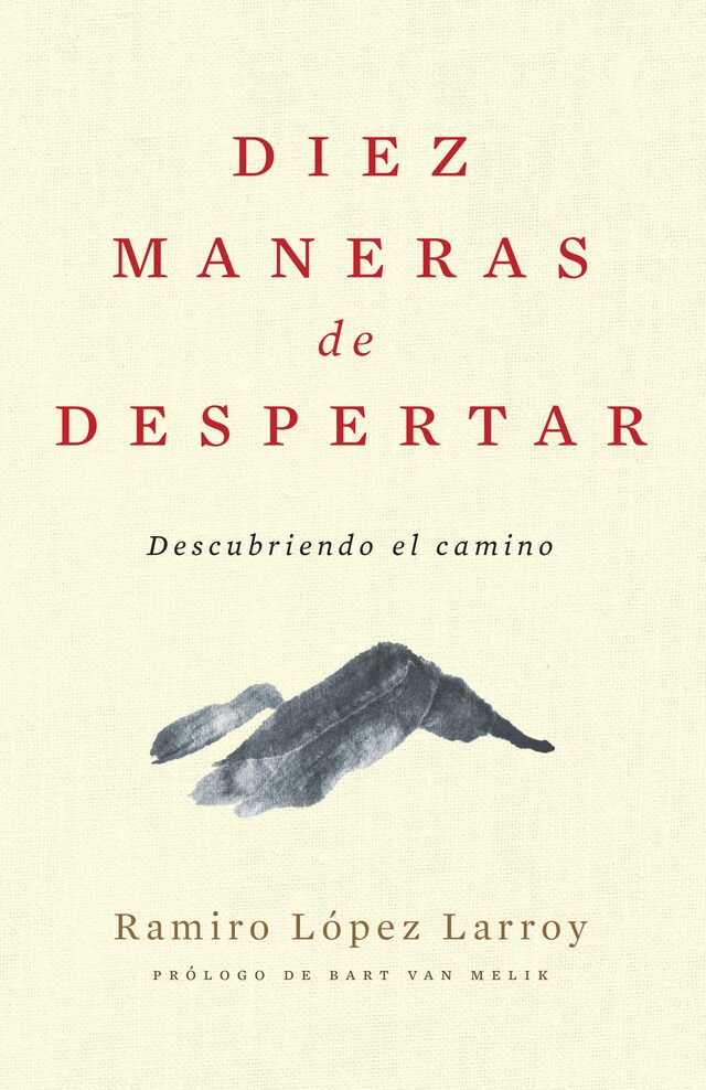 Tapa de Diez maneras de despertar: Descubriendo el camino, de Ramiro López Larroy